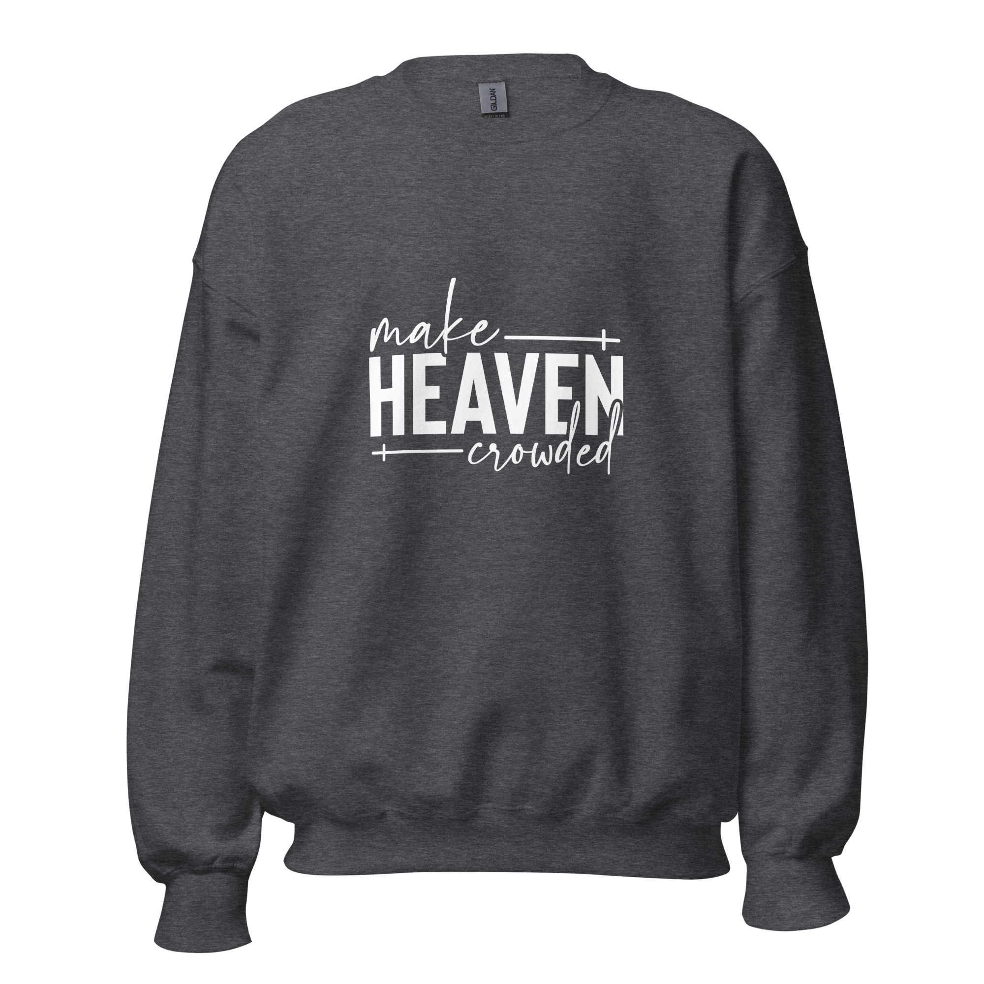 Make Heaven Crowded | Faith-Inspired Unisex Sweatshirt - Image 26