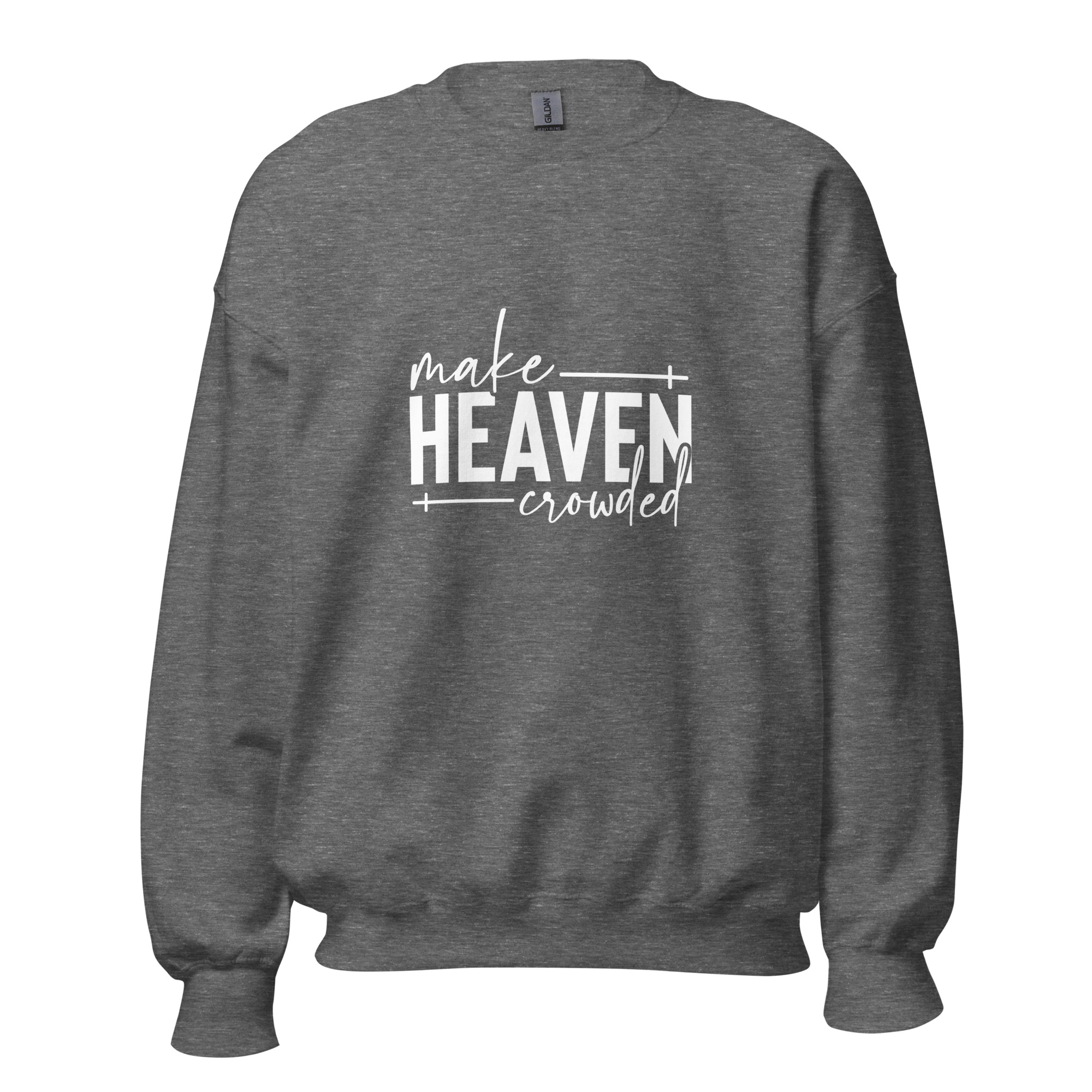 Make Heaven Crowded | Faith-Inspired Unisex Sweatshirt - Image 42