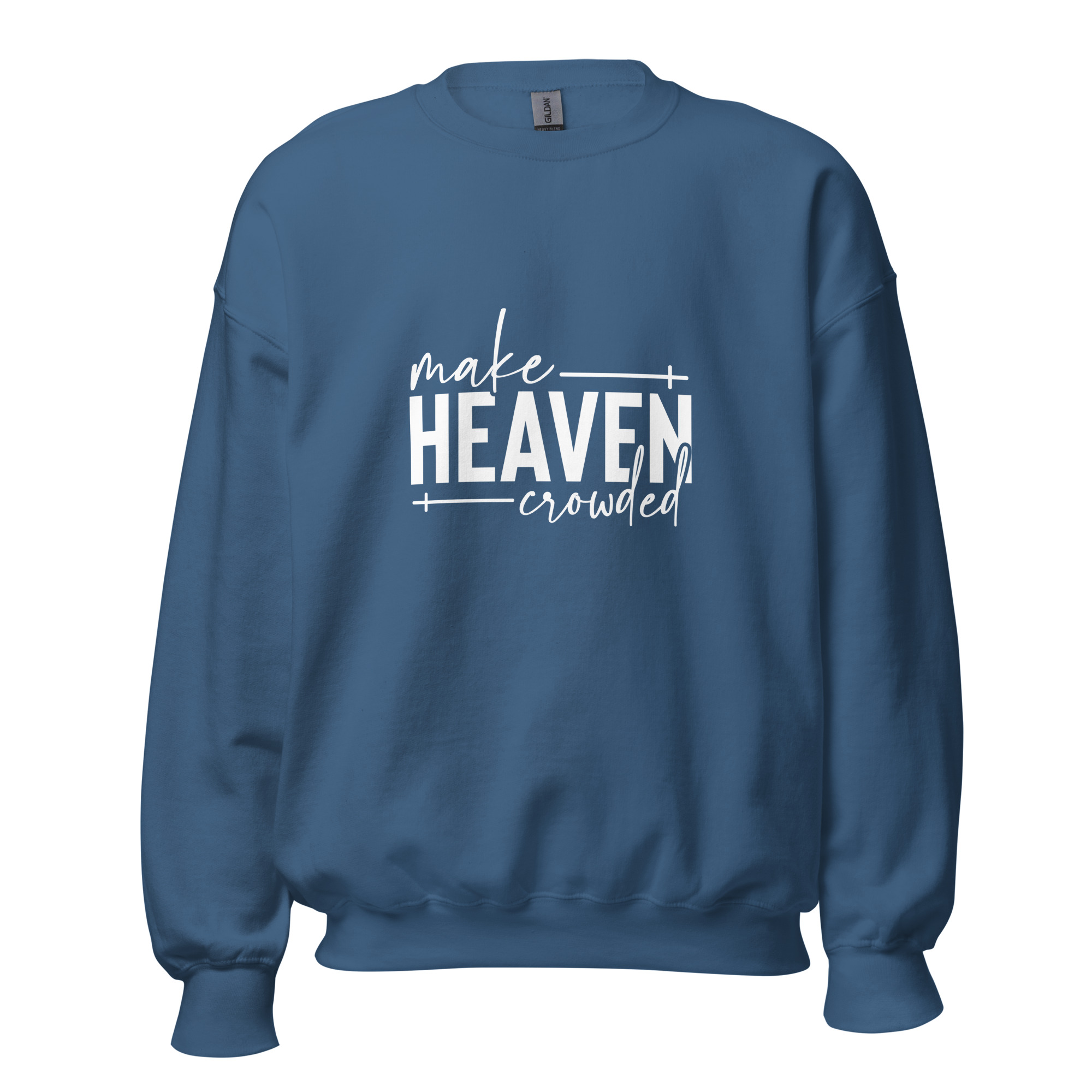 Make Heaven Crowded | Faith-Inspired Unisex Sweatshirt - Image 38