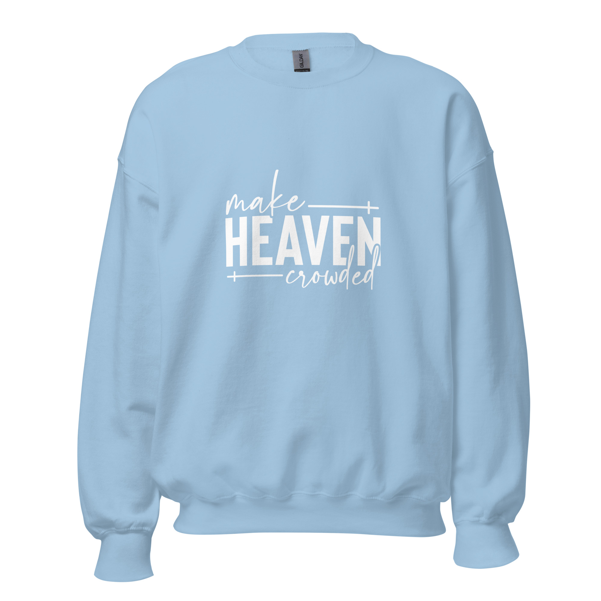 Make Heaven Crowded | Faith-Inspired Unisex Sweatshirt - Image 58