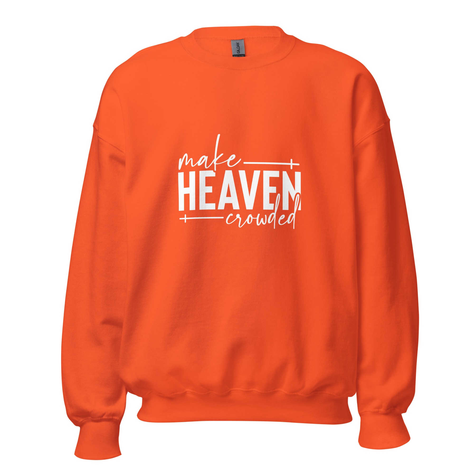 Make Heaven Crowded | Faith-Inspired Unisex Sweatshirt - Image 46