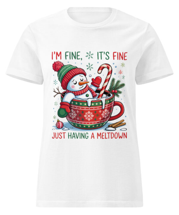 Funny snowman Christmas t-shirt for women — “I’m Fine, It’s Fine, Just Having a Meltdown” design