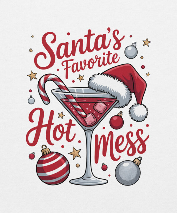 Santas Favorite Hot Mess Sweatshirt White Front 691338628cc57