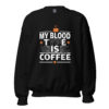 My Blood Type Is Coffee Sweatshirt – DTFlex Print
