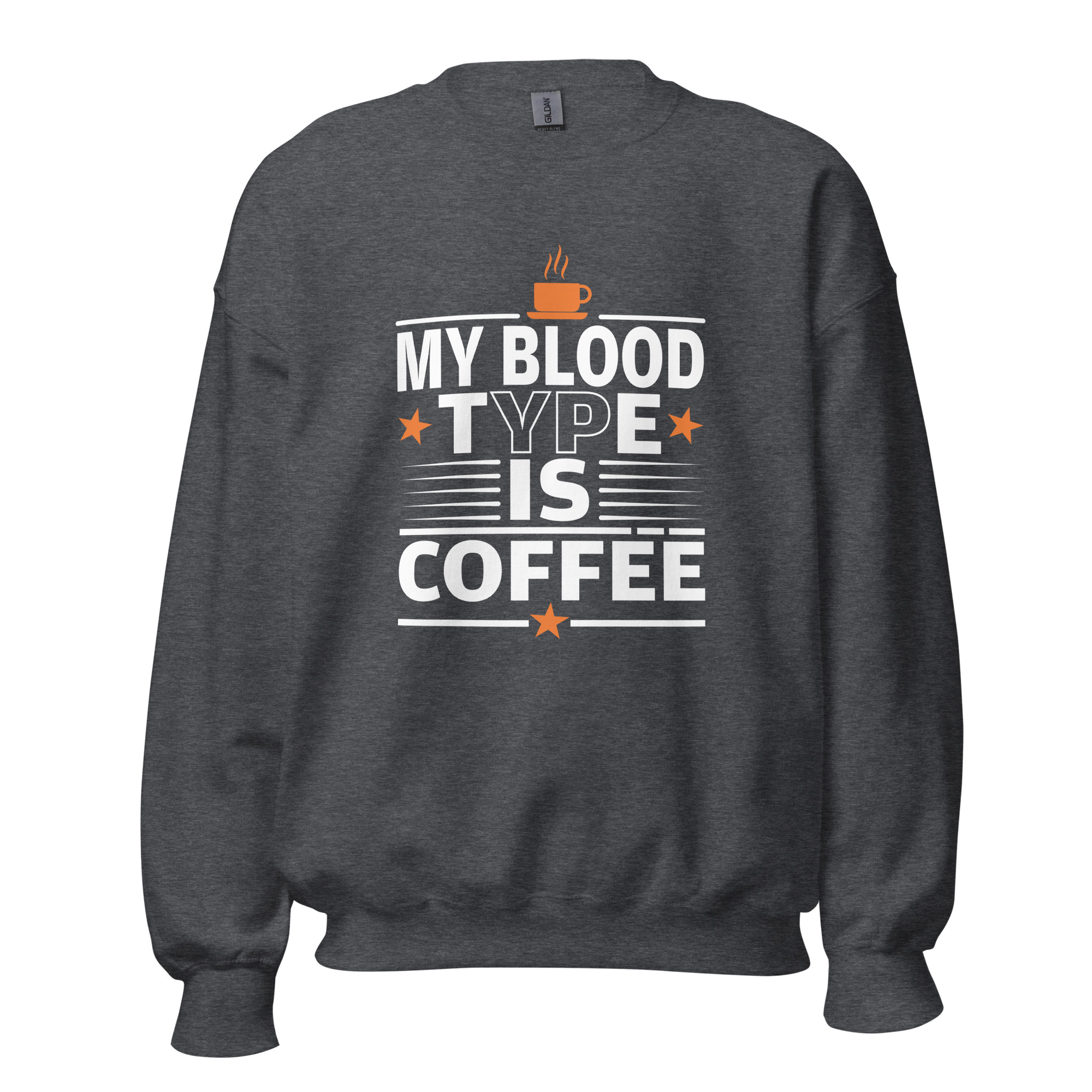 My Blood Type Is Coffee Sweatshirt | Bold Caffeine Energy - Image 8