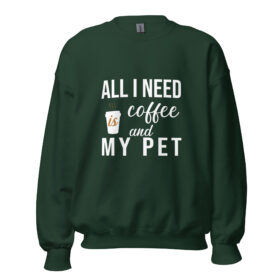 Coffee and My Pet Sweatshirt | Caffeine & Companionship Vibes