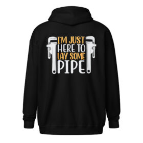 Lay Some Pipe Hoodie | Funny Plumber Gift