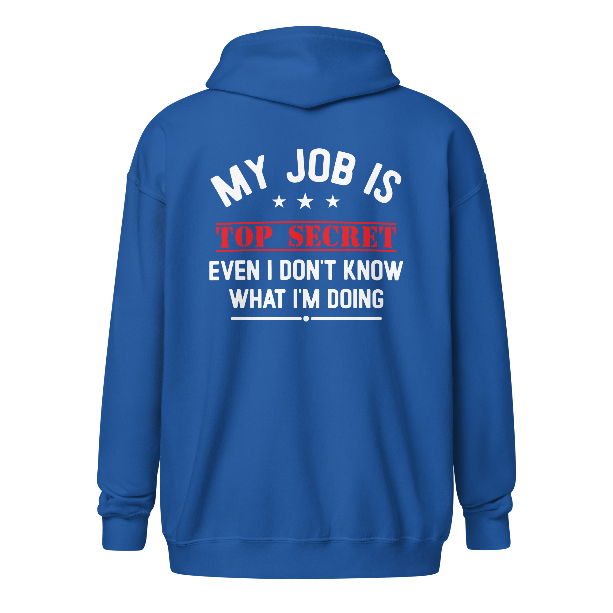 My Job Is Top Secret Zip Hoodie | Funny Work Quote Sweatshirt - Image 8
