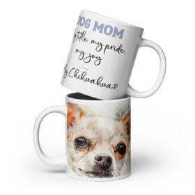 Chihuahua Dog Mom Mug | My Title, My Pride, My Joy