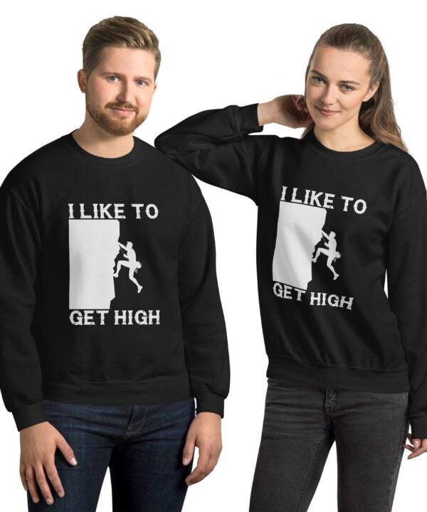 I Like To Get High | Rock Climbing Unisex Sweatshirt – black front