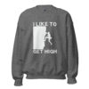 I Like To Get High | Rock Climbing Unisex Sweatshirt – heather front