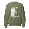 I Like To Get High | Rock Climbing Unisex Sweatshirt – green front