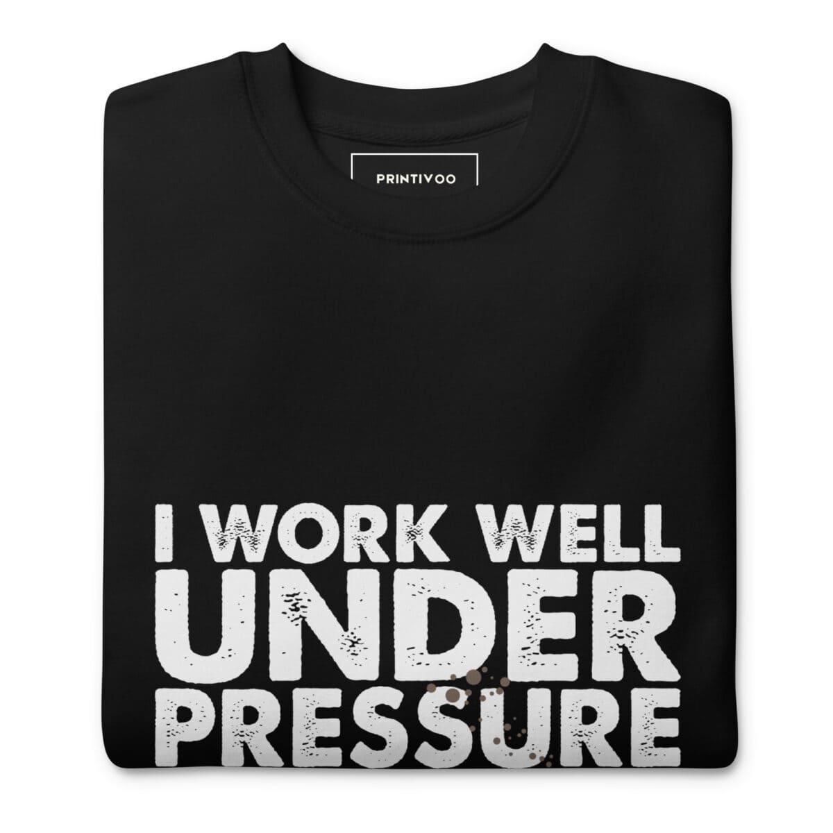 I Work Well Under Pressure Sweatshirt | Fun Gift for Divers & Ocean Lovers – black front