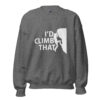 I’d Climb That | Funny Rock Climbing Unisex Sweatshirt – heather front