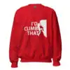 I’d Climb That | Funny Rock Climbing Unisex Sweatshirt – red front