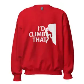 I’d Climb That | Funny Rock Climbing Unisex Sweatshirt
