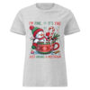 I’m Fine, It’s Fine, Just Having a Meltdown | Women’s Holiday Softstyle T-Shirt – grey front