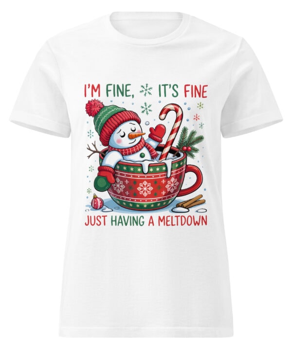 I’m Fine, It’s Fine, Just Having a Meltdown | Women’s Holiday Softstyle T-Shirt – white front