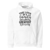 The Love of a Family Hoodie | Life’s Greatest Blessing Quote – white front