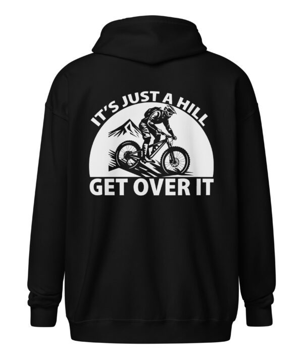 Itβs Just a Hill Get Over It Mountain Biking Zip Hoodie