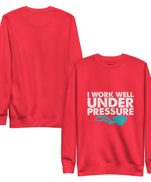 I Work Well Under Pressure Sweatshirt | Fun Gift for Divers & Ocean Lovers