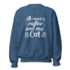 Coffee and My Cat Sweatshirt | Cozy Feline & Caffeine Vibes – indigo blue front