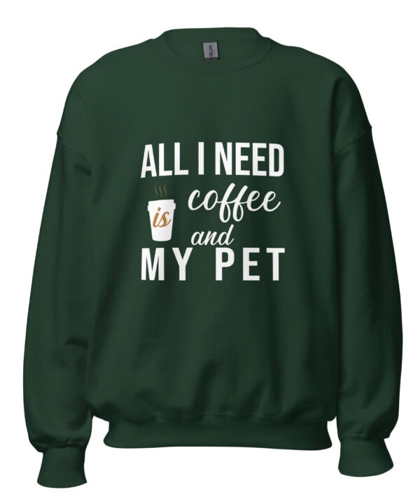 Coffee and My Pet Sweatshirt | Caffeine & Companionship Vibes – forest green front