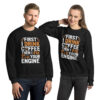 First I Drink Coffee Then I Fix Your Engine Sweatshirt | Funny Mechanic DTFlex Crewneck – black front