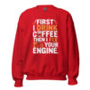 First I Drink Coffee Then I Fix Your Engine Sweatshirt | Funny Mechanic DTFlex Crewneck – red front