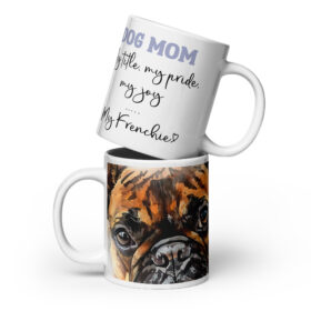 Frenchie Dog Mom Mug | My Title, My Pride, My Joy