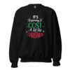 It’s Beginning to Cost a Lot Like Christmas Sweatshirt | Funny Holiday DTFlex Print – black front