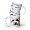 Maltese Dog Mom Mug | My Title, My Pride, My Joy – white front