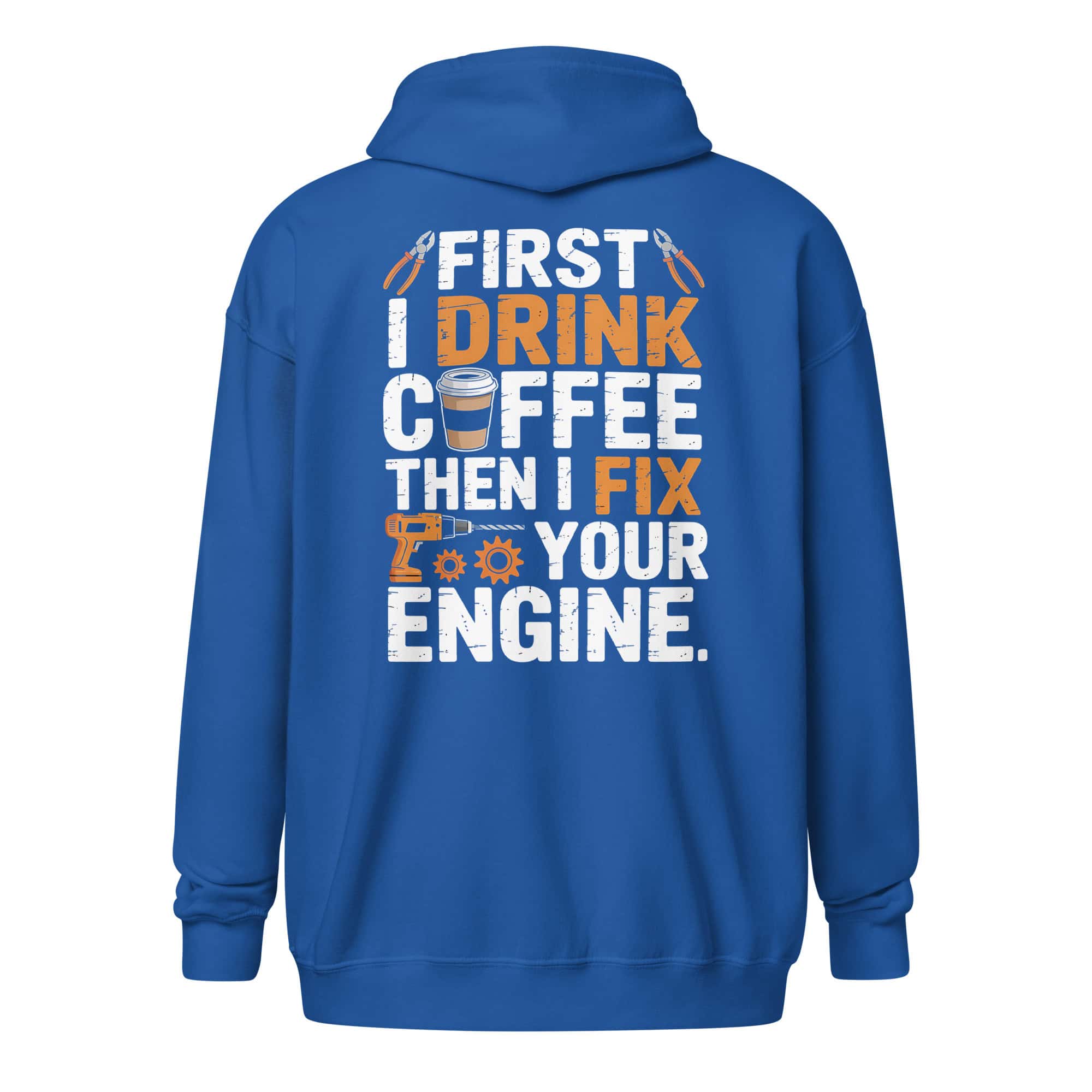 Mechanic Coffee Hoodie | First I Drink Coffee Then I Fix Your Engine – royal back