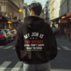 My Job Is Top Secret Zip Hoodie | Funny Work Quote Sweatshirt