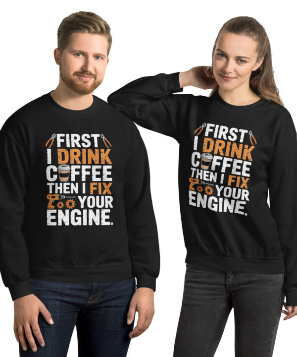 Alternative view of First I Drink Coffee Then I Fix Your Engine Sweatshirt | Funny Mechanic DTFlex Crewneck