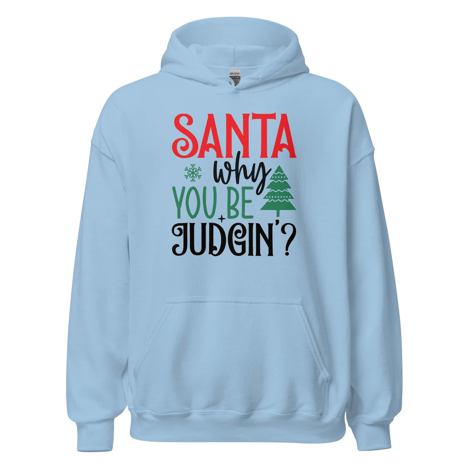 Santa Why You Be Judgin Hoodie | Funny Christmas Sweatshirt – blue front