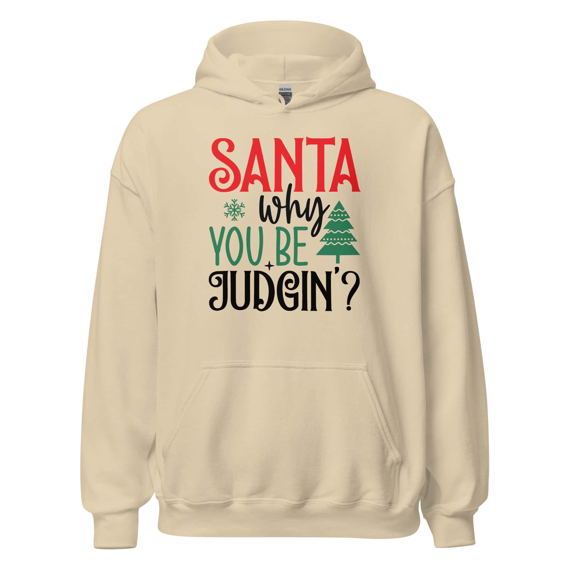 Santa Why You Be Judgin Hoodie | Funny Christmas Sweatshirt – front