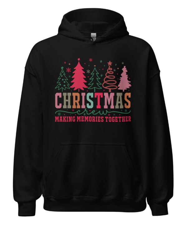 Christmas Crew Hoodie | Making Memories Together – black front