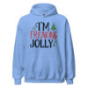 I’m Freaking Jolly Hoodie | Funny Christmas Sweatshirt – blue front