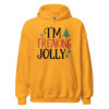 I’m Freaking Jolly Hoodie | Funny Christmas Sweatshirt – gold front
