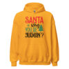 Santa Why You Be Judgin Hoodie | Funny Christmas Sweatshirt – gold front