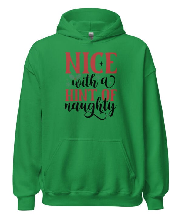 Nice With a Hint of Naughty Hoodie | Funny Christmas Sweatshirt – green front