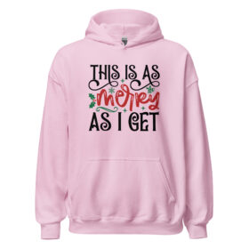 This Is As Merry As I Get Hoodie | Funny Christmas Sweatshirt