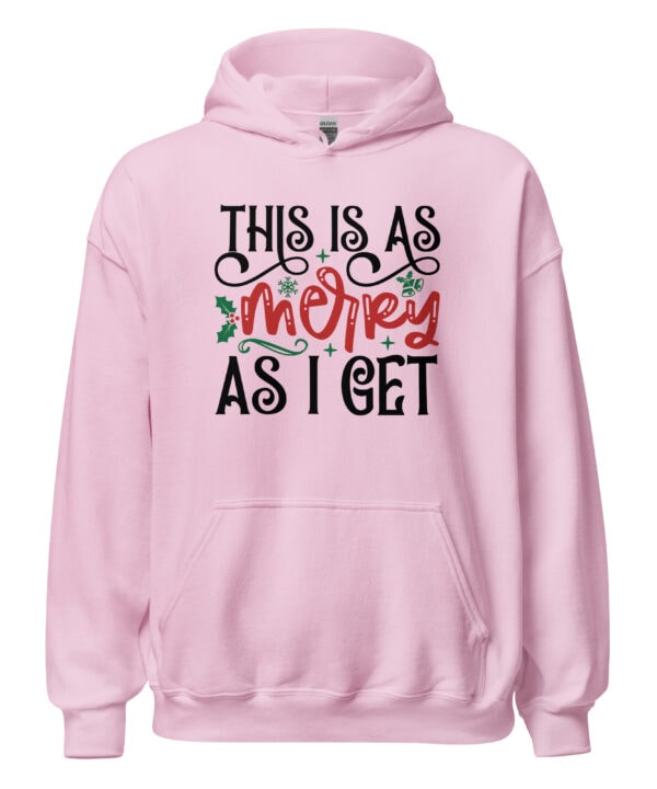 This Is As Merry As I Get Hoodie | Funny Christmas Sweatshirt – pink front