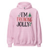 I’m Freaking Jolly Hoodie | Funny Christmas Sweatshirt – pink front