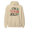 I’m Freaking Jolly Hoodie | Funny Christmas Sweatshirt – front