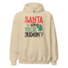 Santa Why You Be Judgin Hoodie | Funny Christmas Sweatshirt – front
