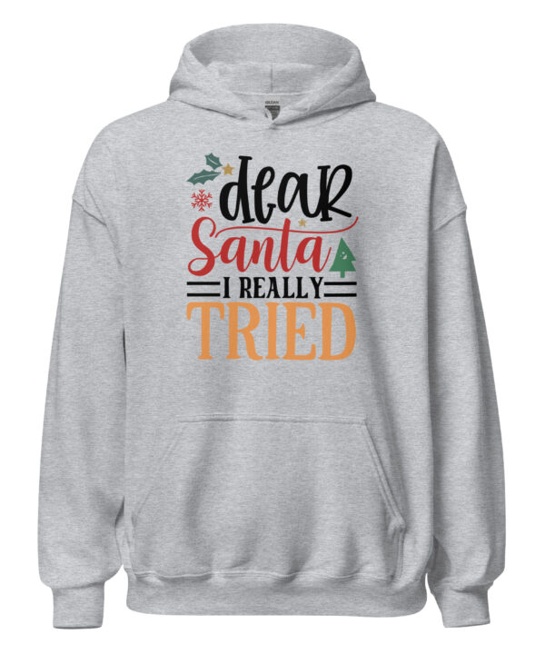Dear Santa I Really Tried Hoodie | Funny Christmas Sweatshirt – grey front