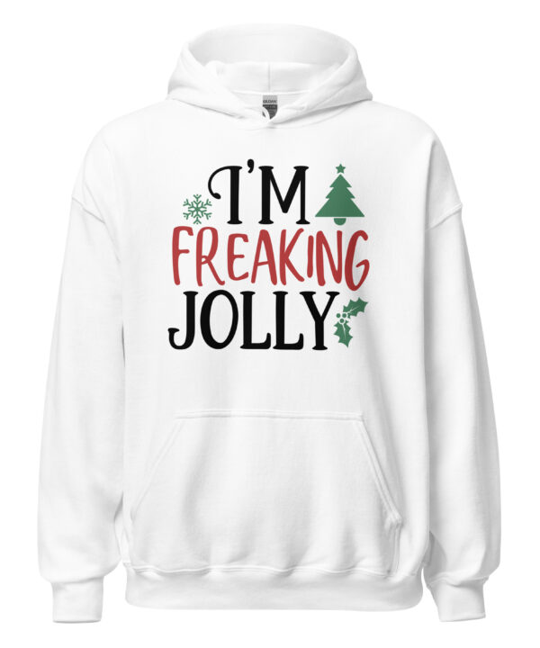 I’m Freaking Jolly Hoodie | Funny Christmas Sweatshirt – white front