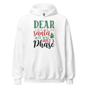 Dear Santa It Was Just a Phase Hoodie | Funny Christmas Sweatshirt